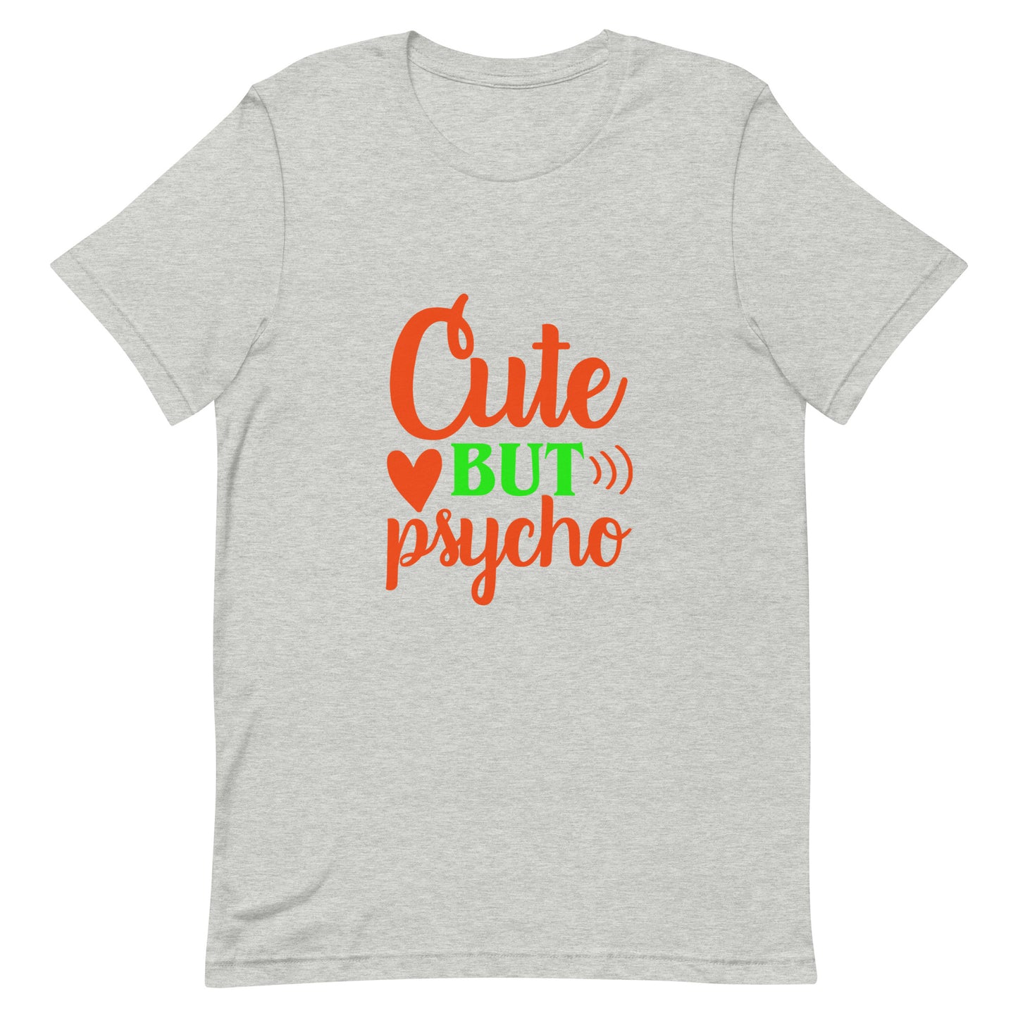 Cute But Psycho Unisex T-shirt