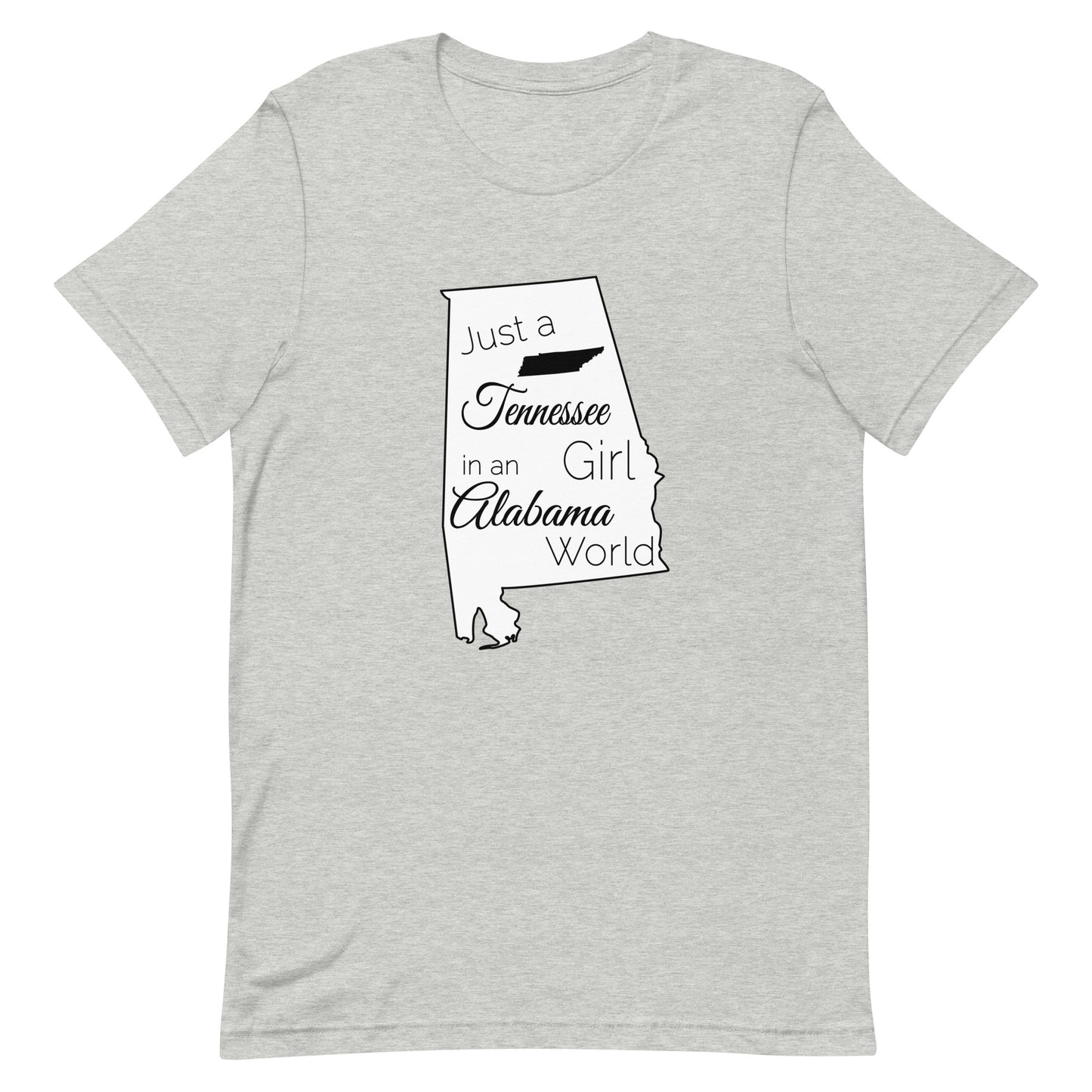 Just a Tennessee Girl in an Alabama World Unisex t-shirt