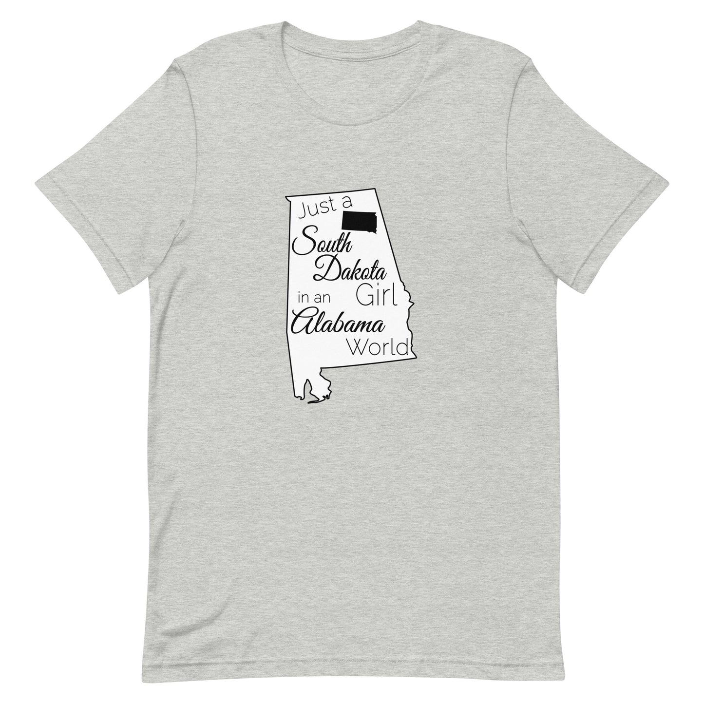 Just a South Dakota Girl in an Alabama World Unisex t-shirt