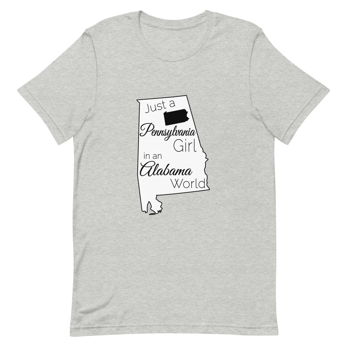Just a Pennsylvania Girl in an Alabama World Unisex t-shirt
