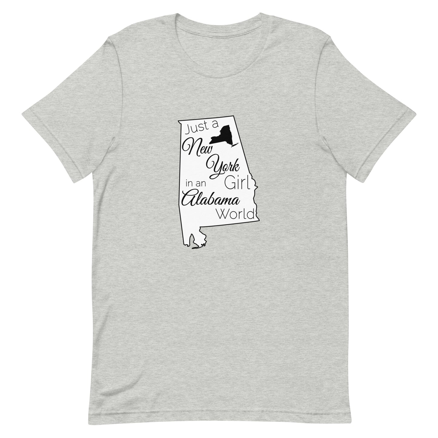 Just a New York Girl in an Alabama World Unisex t-shirt