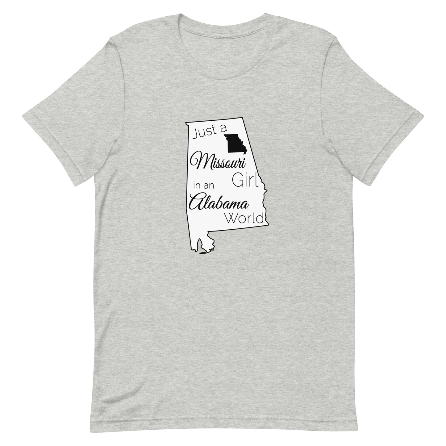 Just a Missouri Girl in an Alabama World Unisex t-shirt
