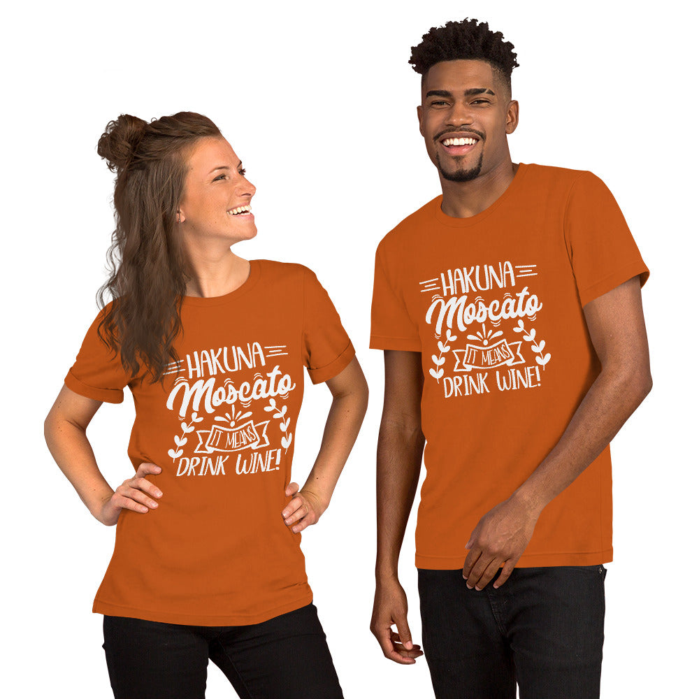 Hakuna Mosacato It Means Drink Wine Unisex Tshirt