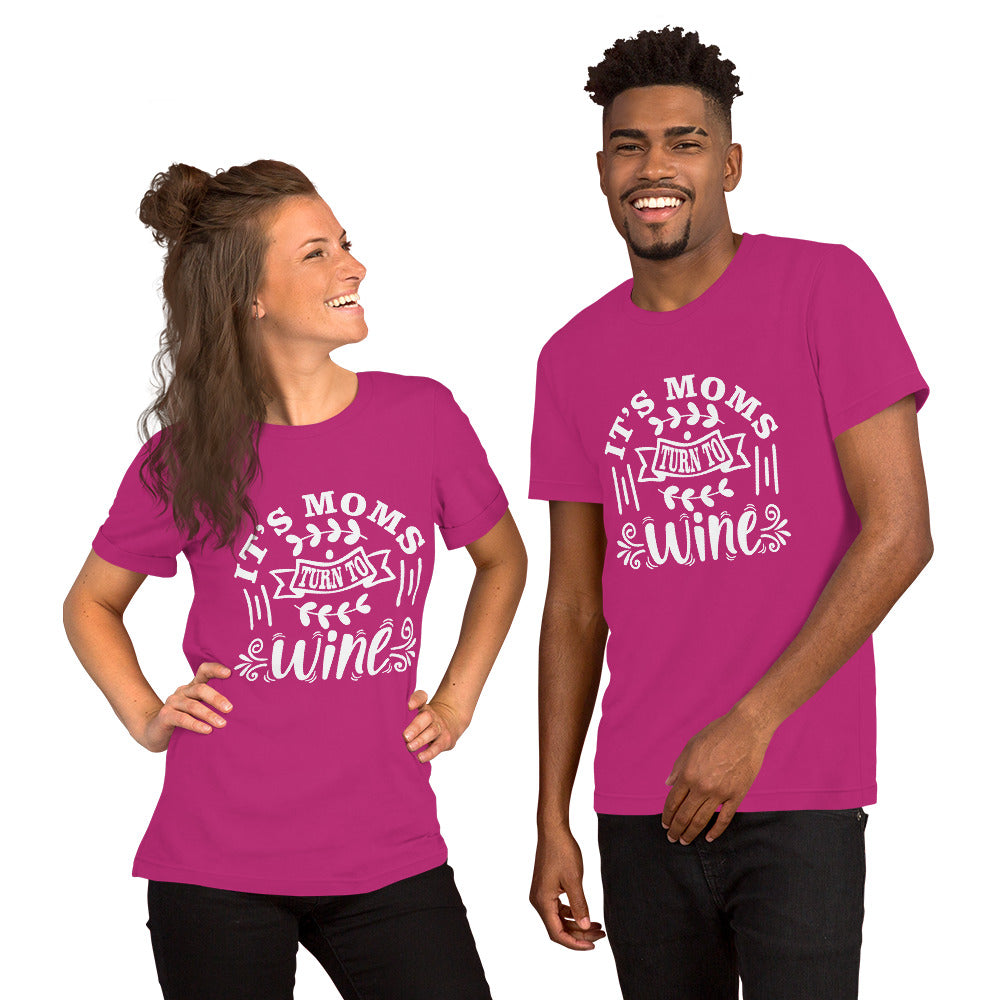 It's Moms Turn to Wine Unisex t-shirt