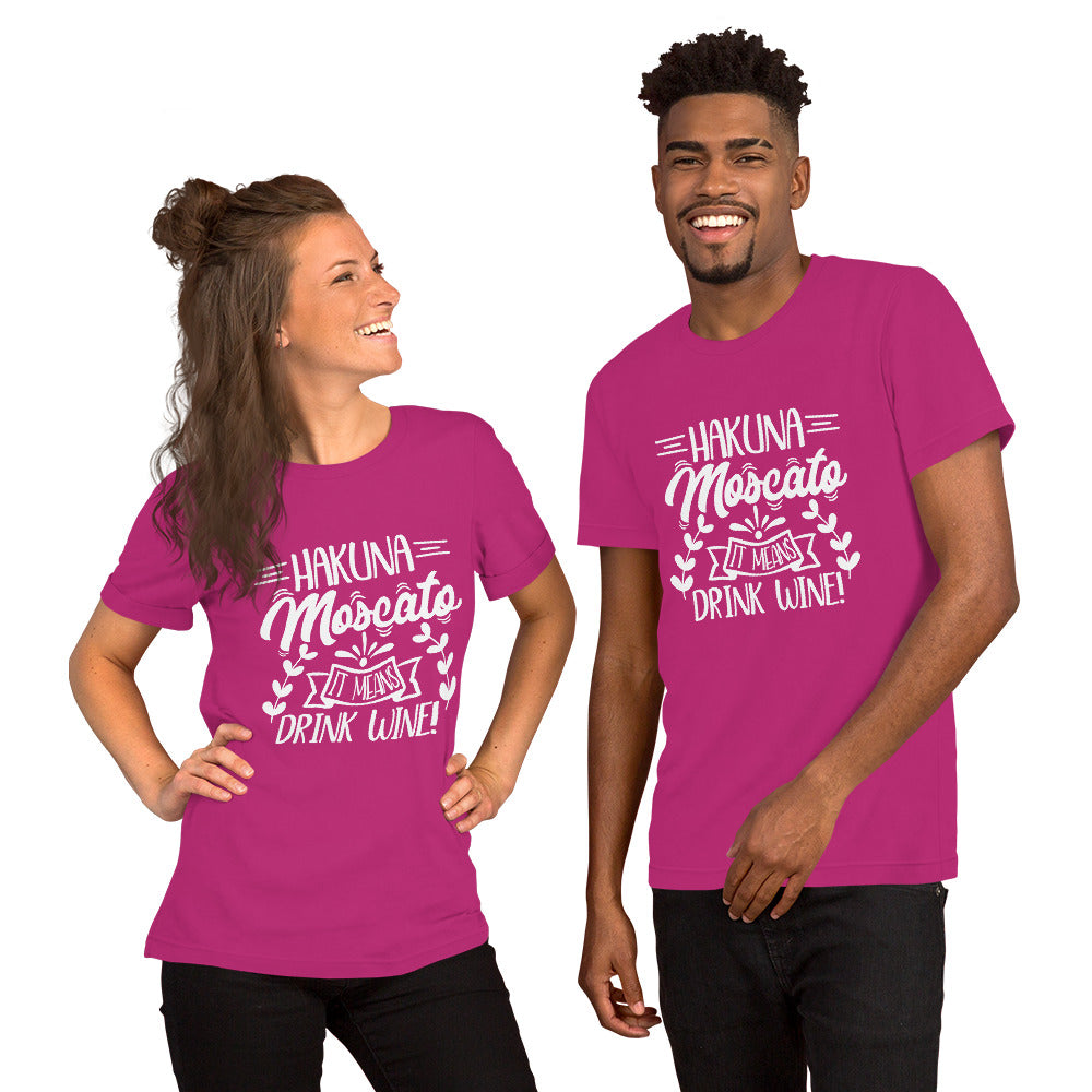 Hakuna Mosacato It Means Drink Wine Unisex Tshirt