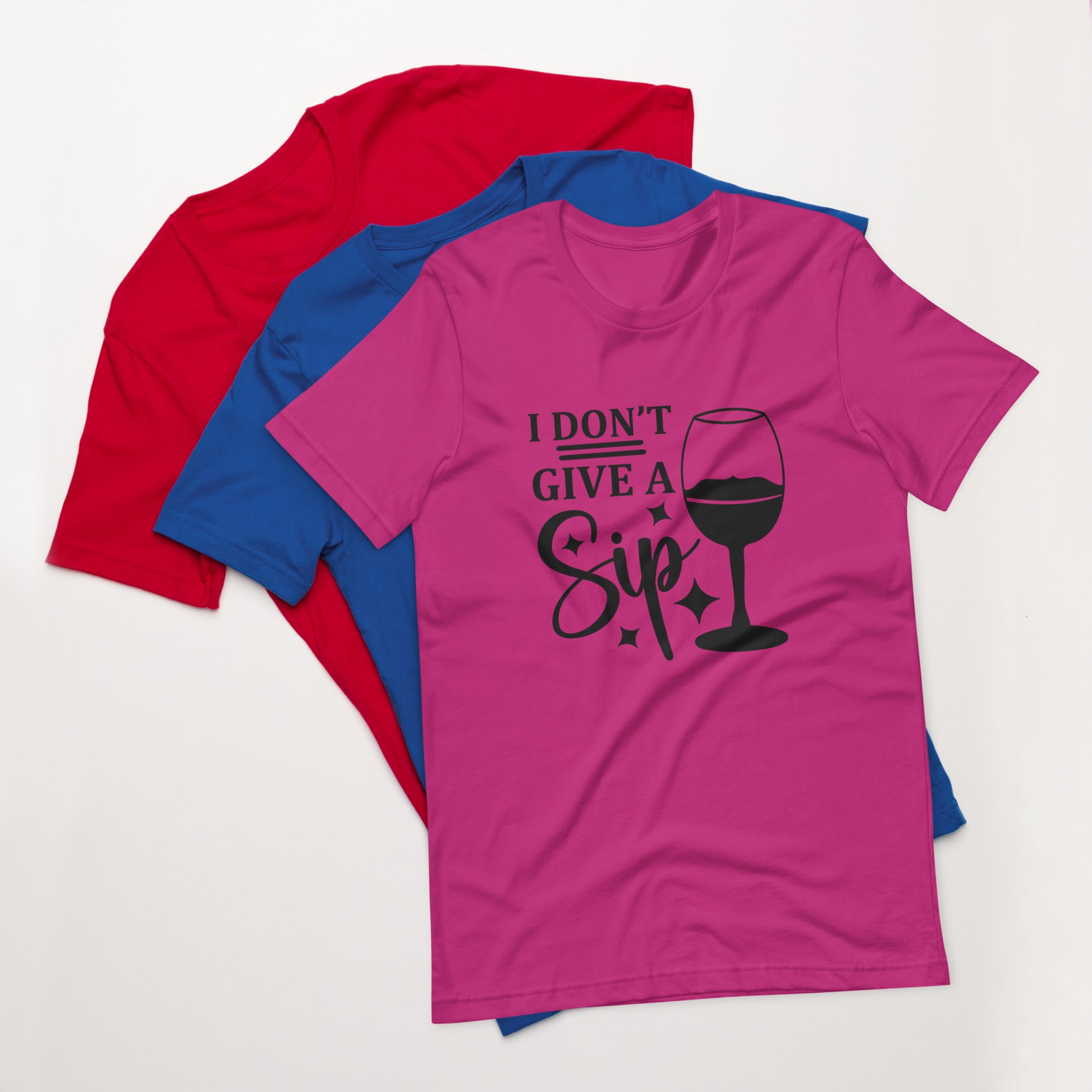 I Don't Give a Sip Unisex T-shirt - Wine