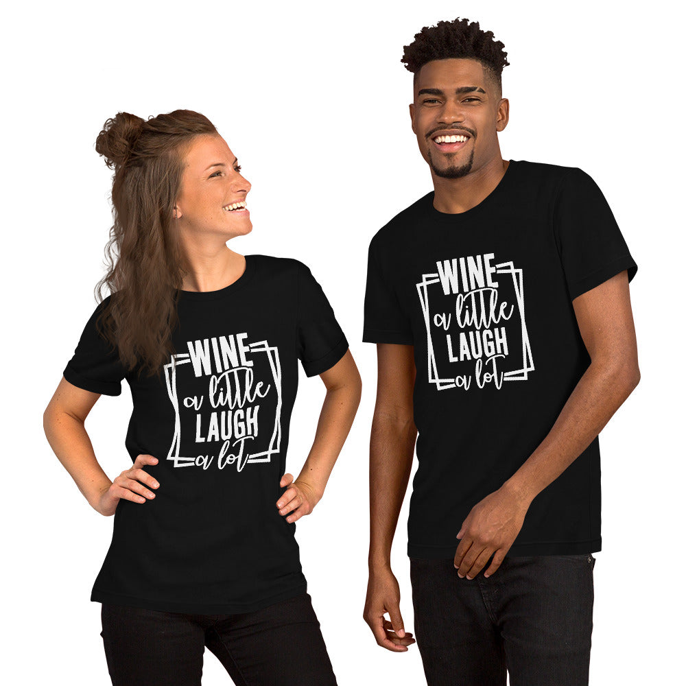 Wine a Little, Laugh a Lot Unisex t-shirt