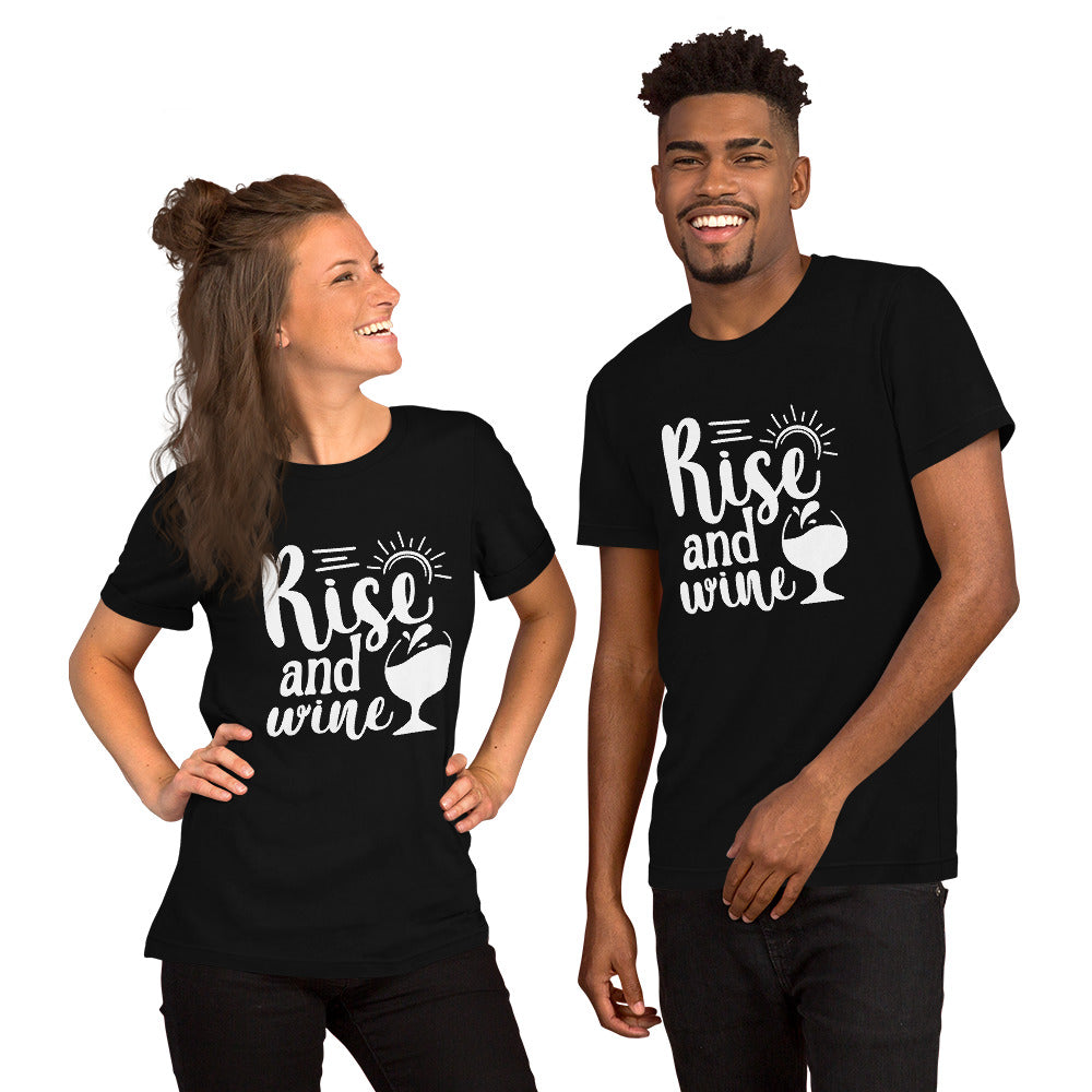 Rise and Wine Unisex t-shirt