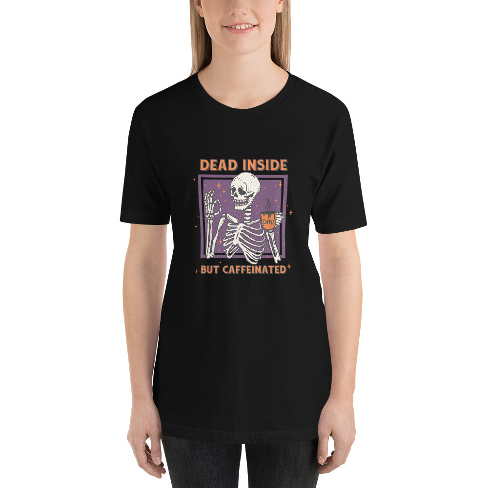 Dead Inside But Caffeinated Unisex T-shirt