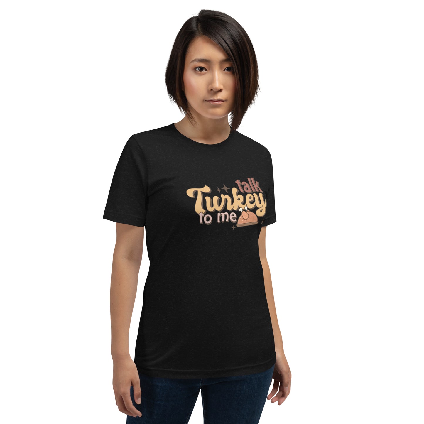 Talk Turkey to Me Unisex t-shirt