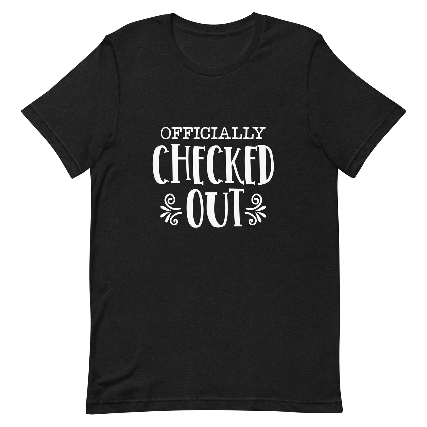 Officially Checked Out Unisex t-shirt