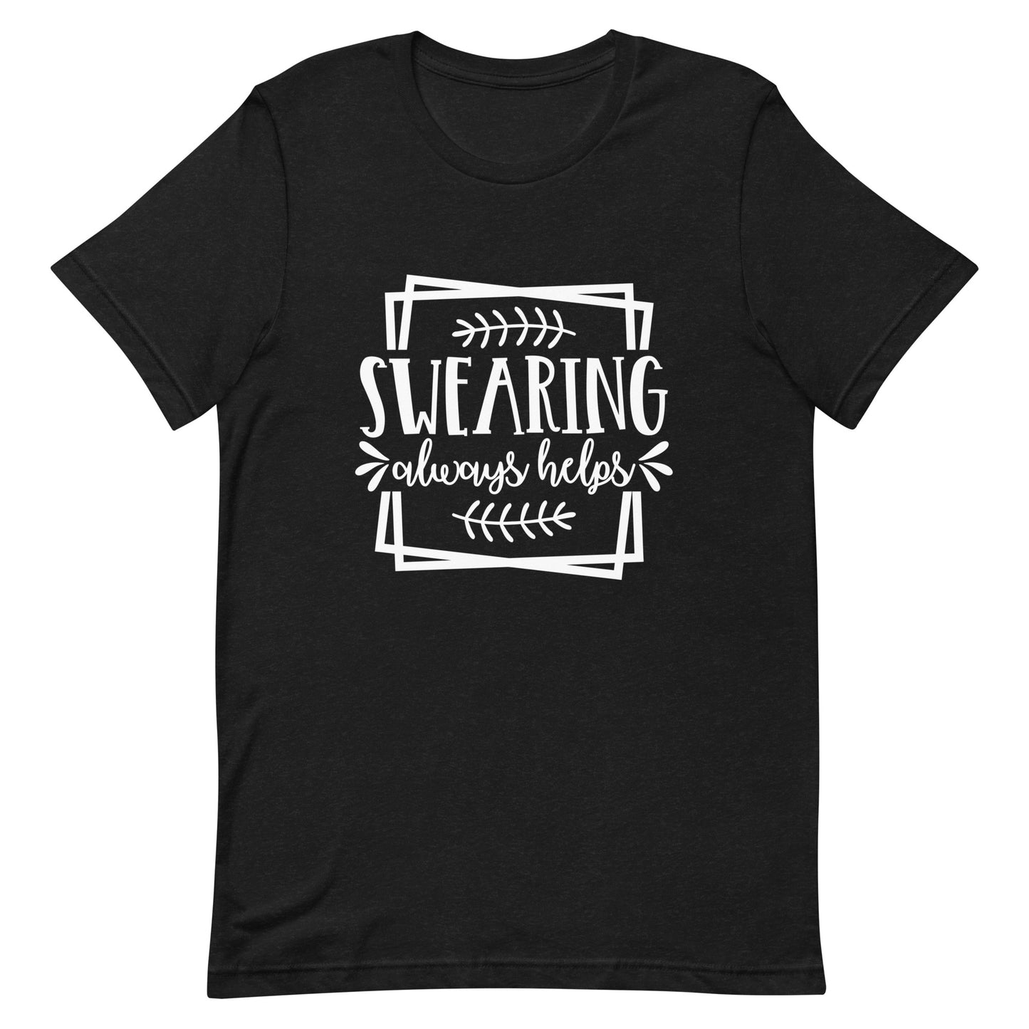 Swearing Always Helps Unisex t-shirt