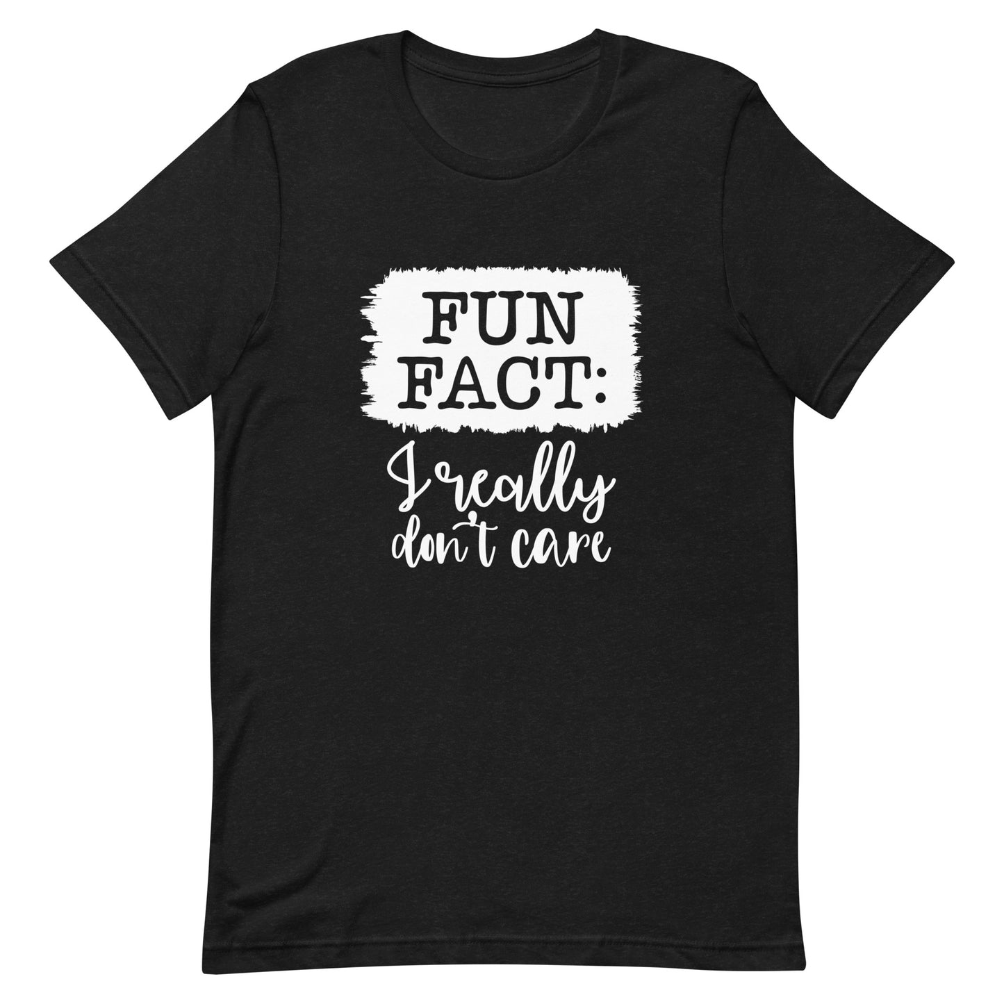 Fun Fact I Really Don't Care Unisex T-shirt