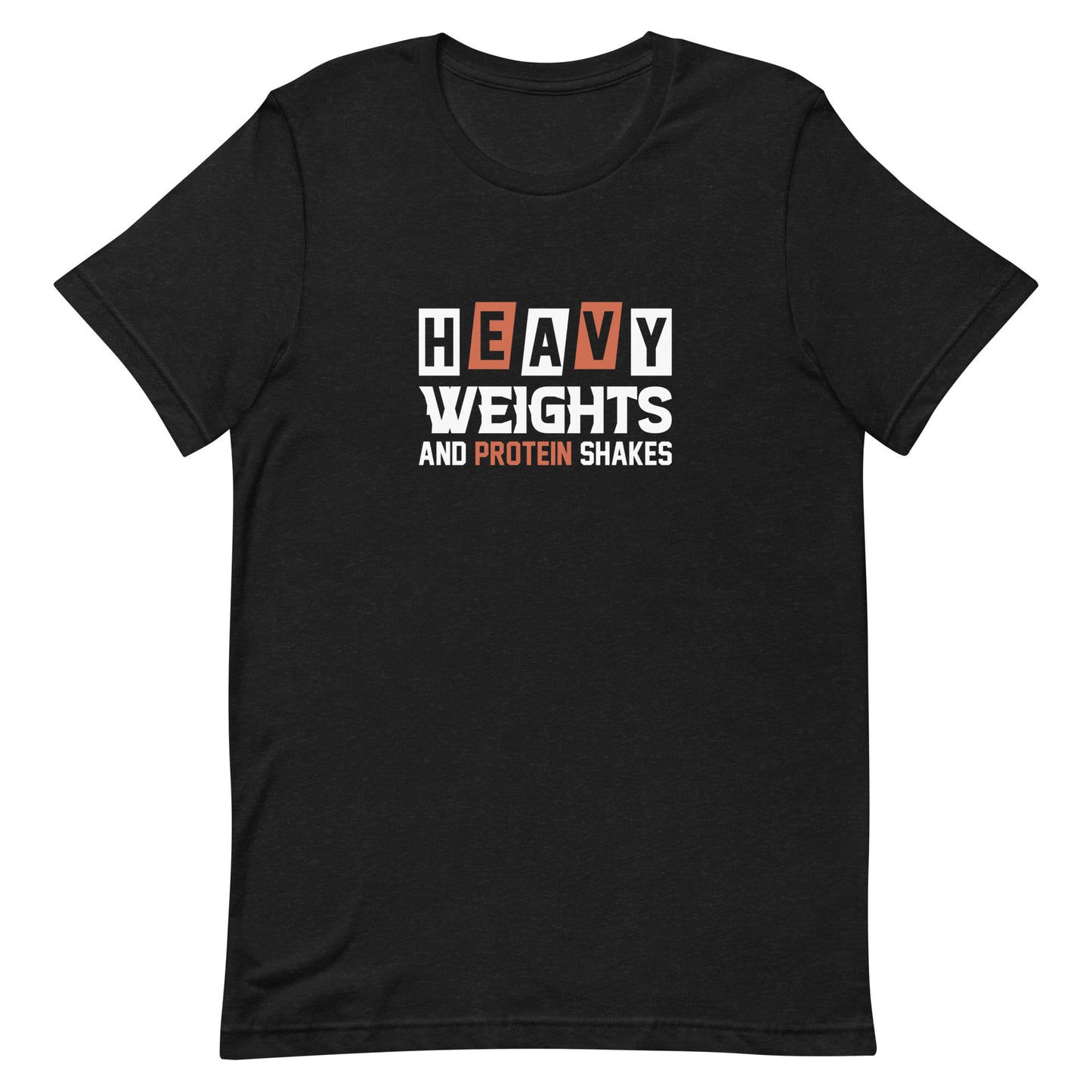 Heavy Weights and Protein Shakes Unisex T-shirt