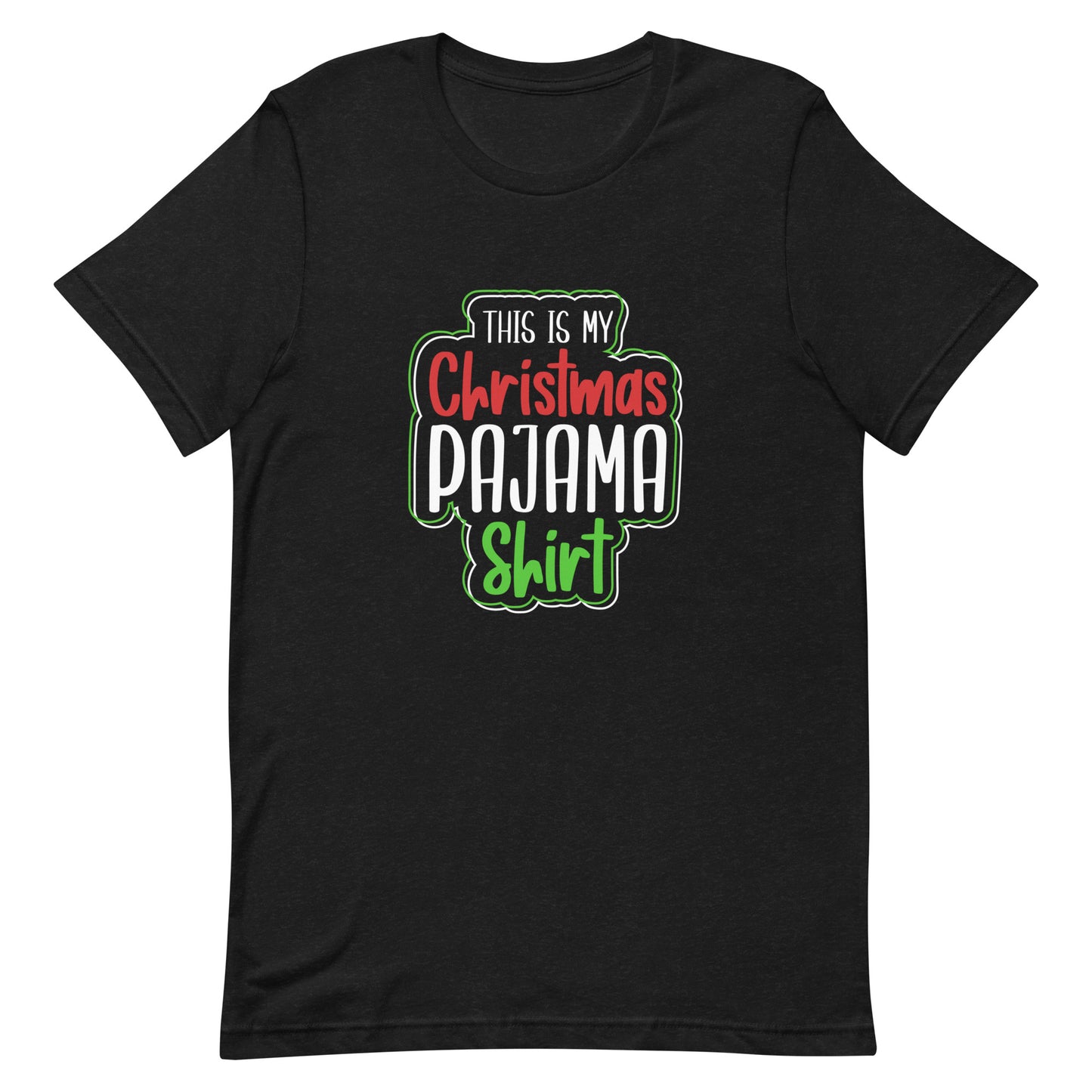 This is My Christmas Pajama Shirt Unisex t-shirt