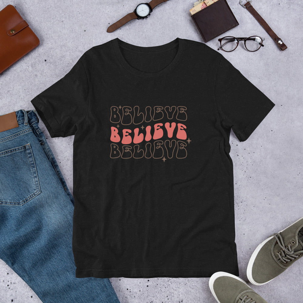 Believe Unisex Tshirt