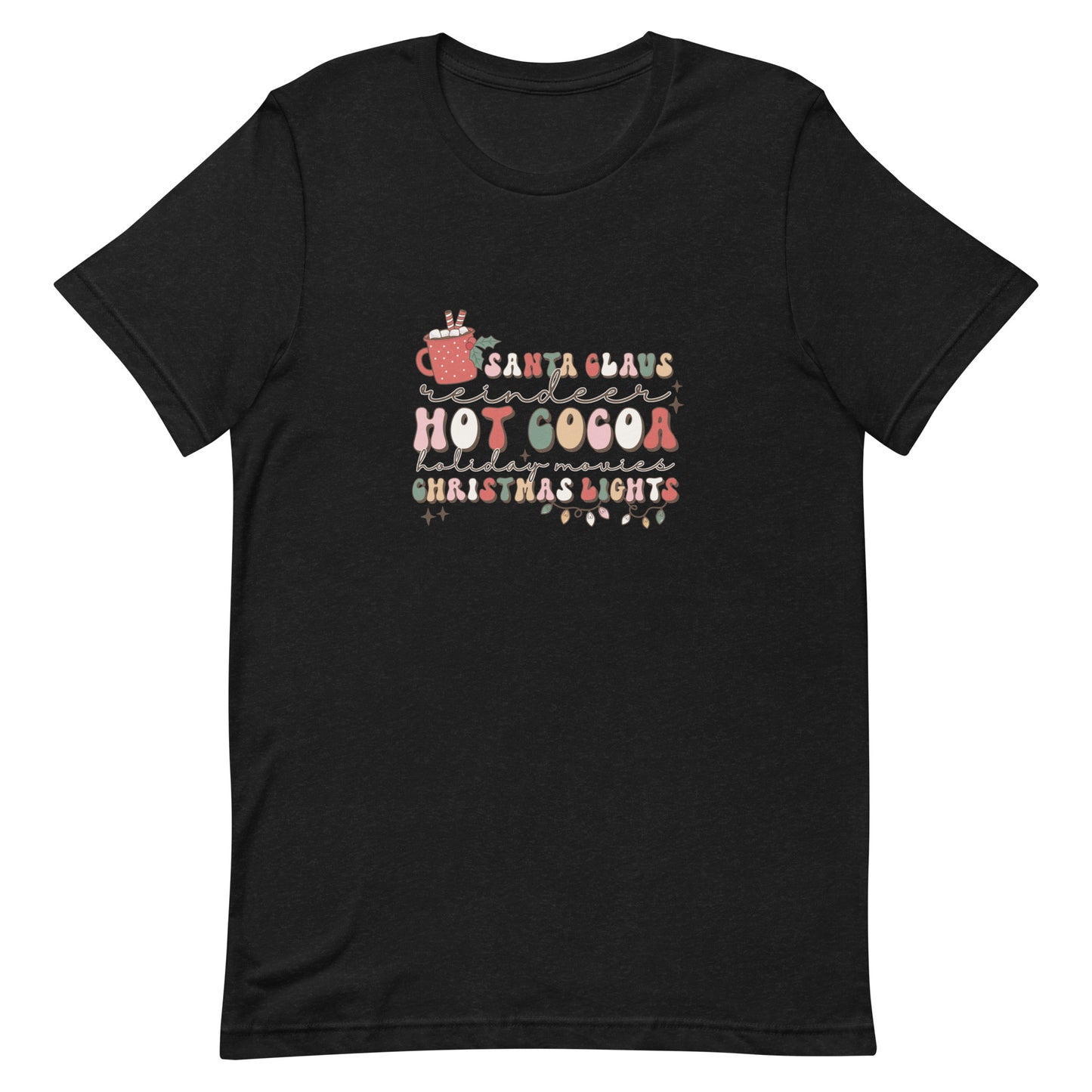 Santa Claus Reindeer Hot Cocoa Holiday Movies Christmas Lights Unisex t-shirt