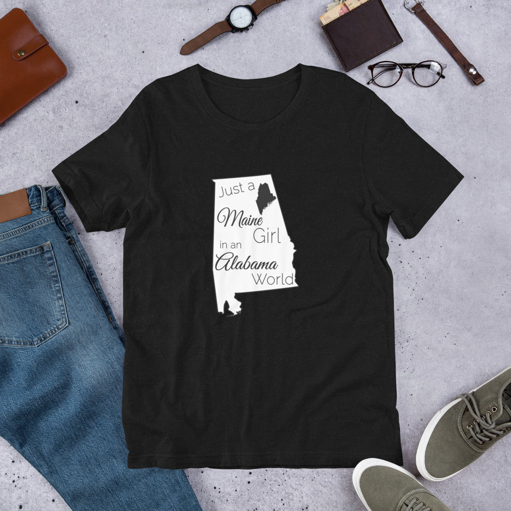 Just a Maine Girl in an Alabama World Unisex t-shirt