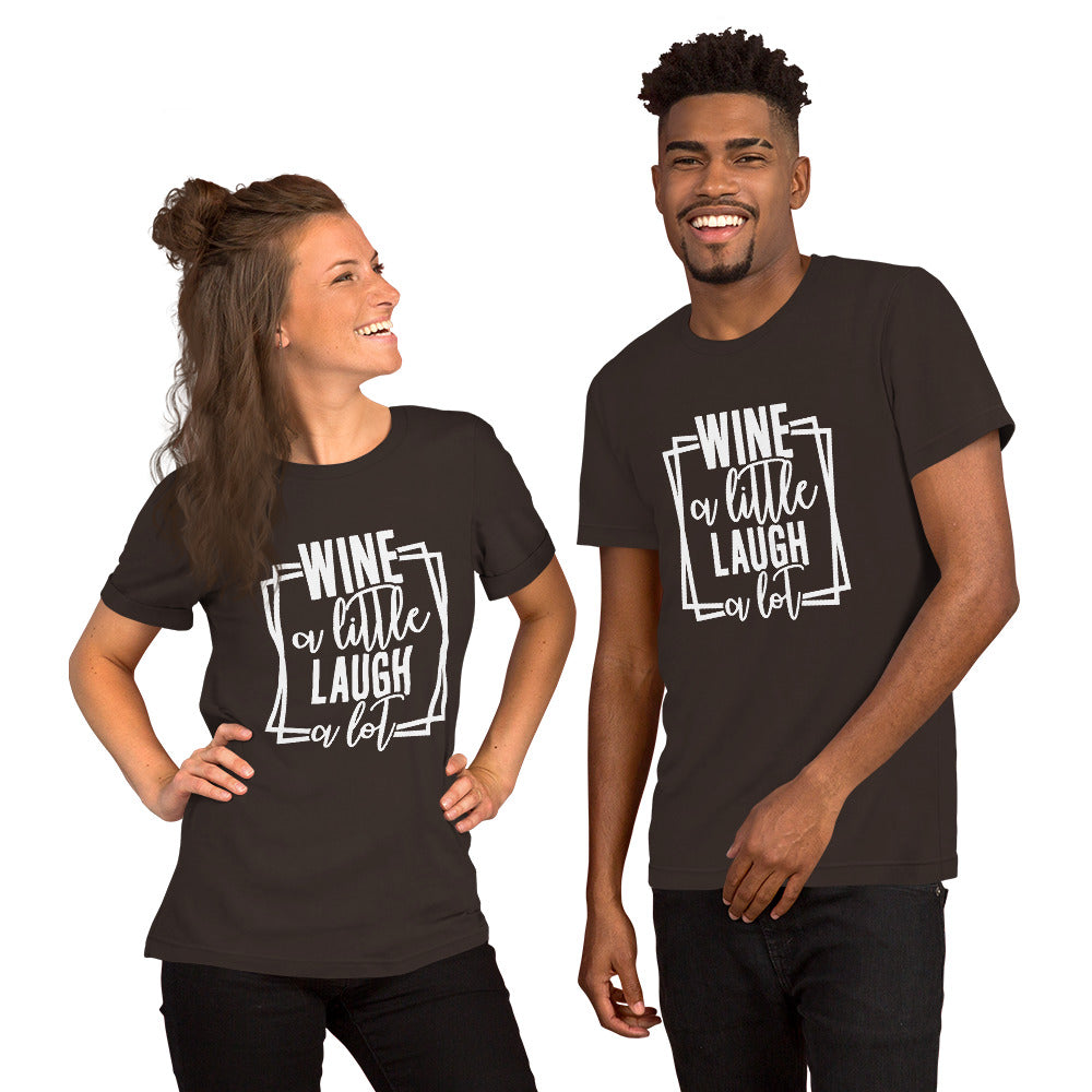 Wine a Little, Laugh a Lot Unisex t-shirt