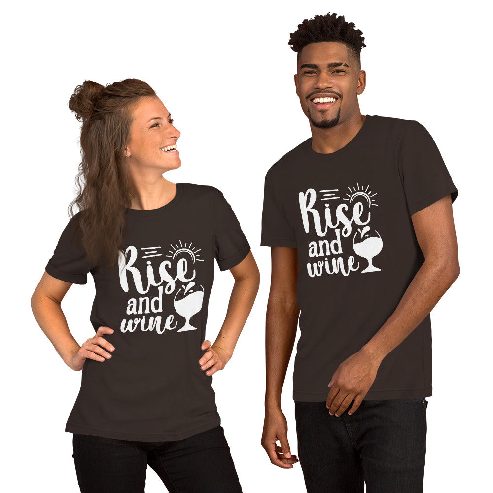 Rise and Wine Unisex t-shirt