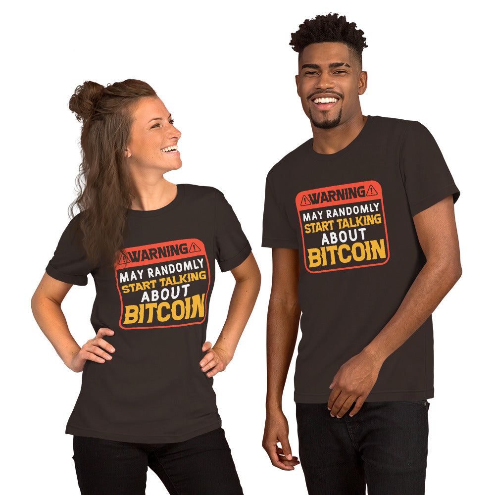 Warning May Randomly Start Talking About Bitcoin Unisex t-shirt