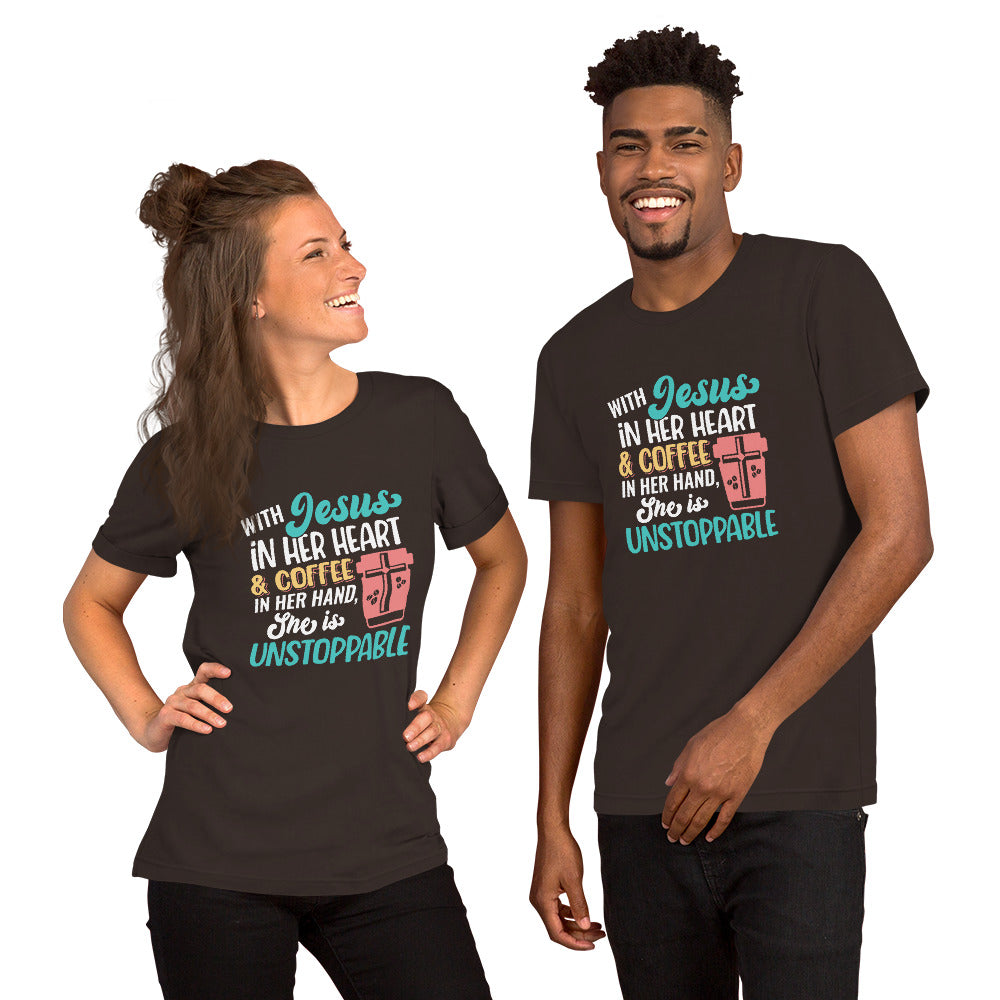 With Jesus in her Heart A Coffee In Her Hand She is Unstoppable Unisex t-shirt