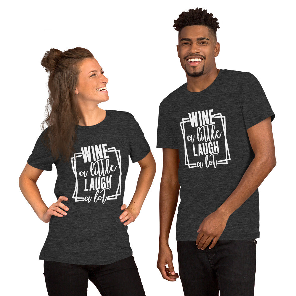 Wine a Little, Laugh a Lot Unisex t-shirt