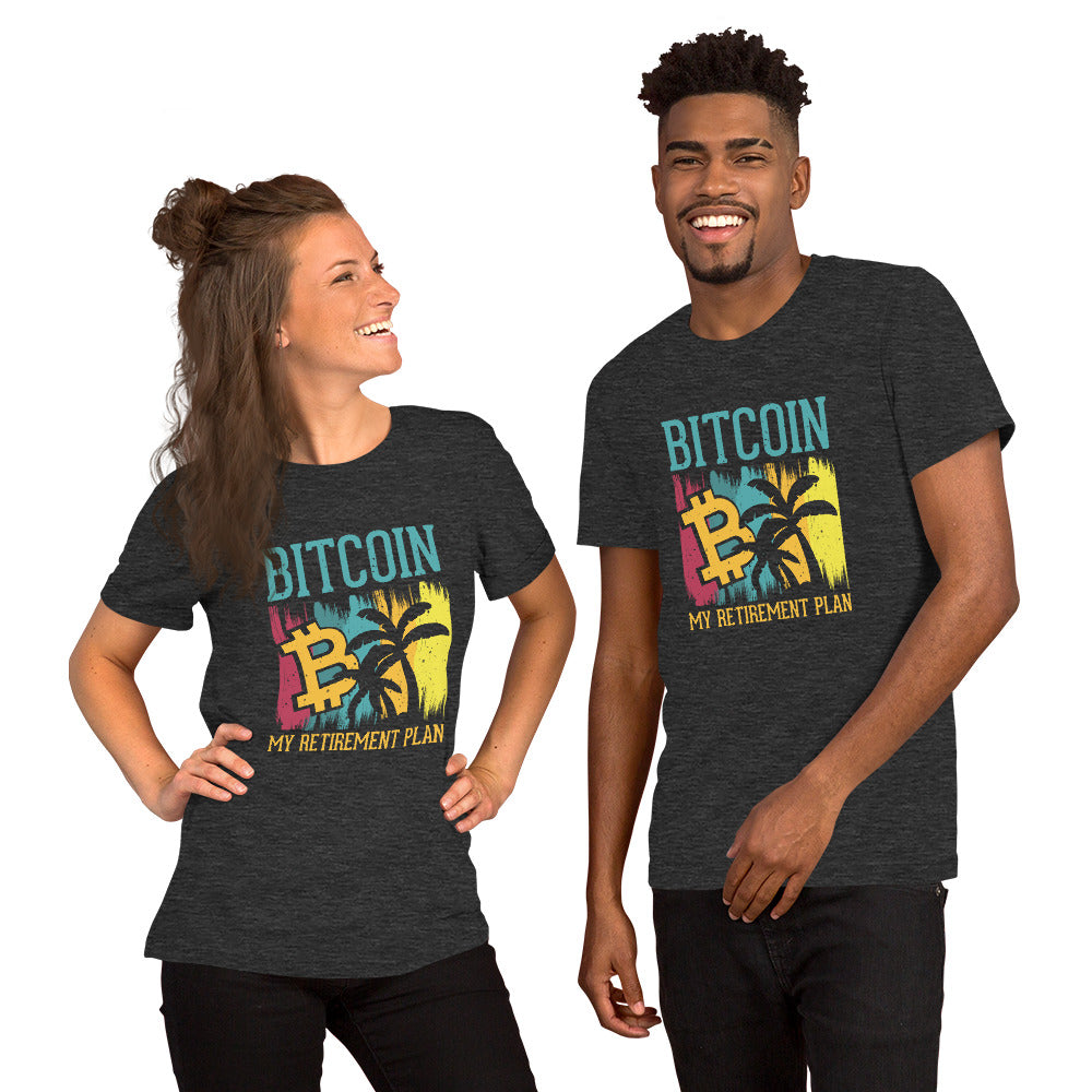 Bitcoin My Retirement Plan Unisex Tshirt