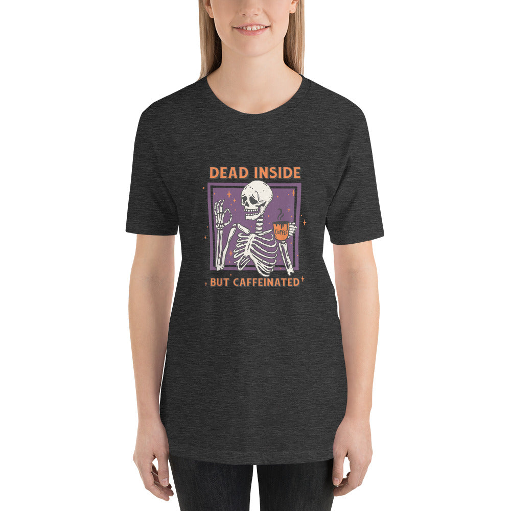 Dead Inside But Caffeinated Unisex T-shirt