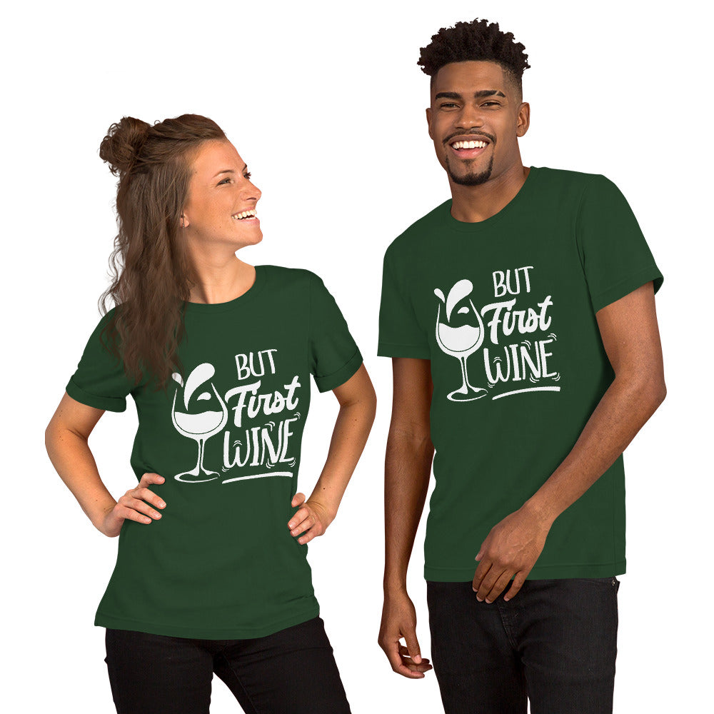 But First Wine Unisex Tshirt