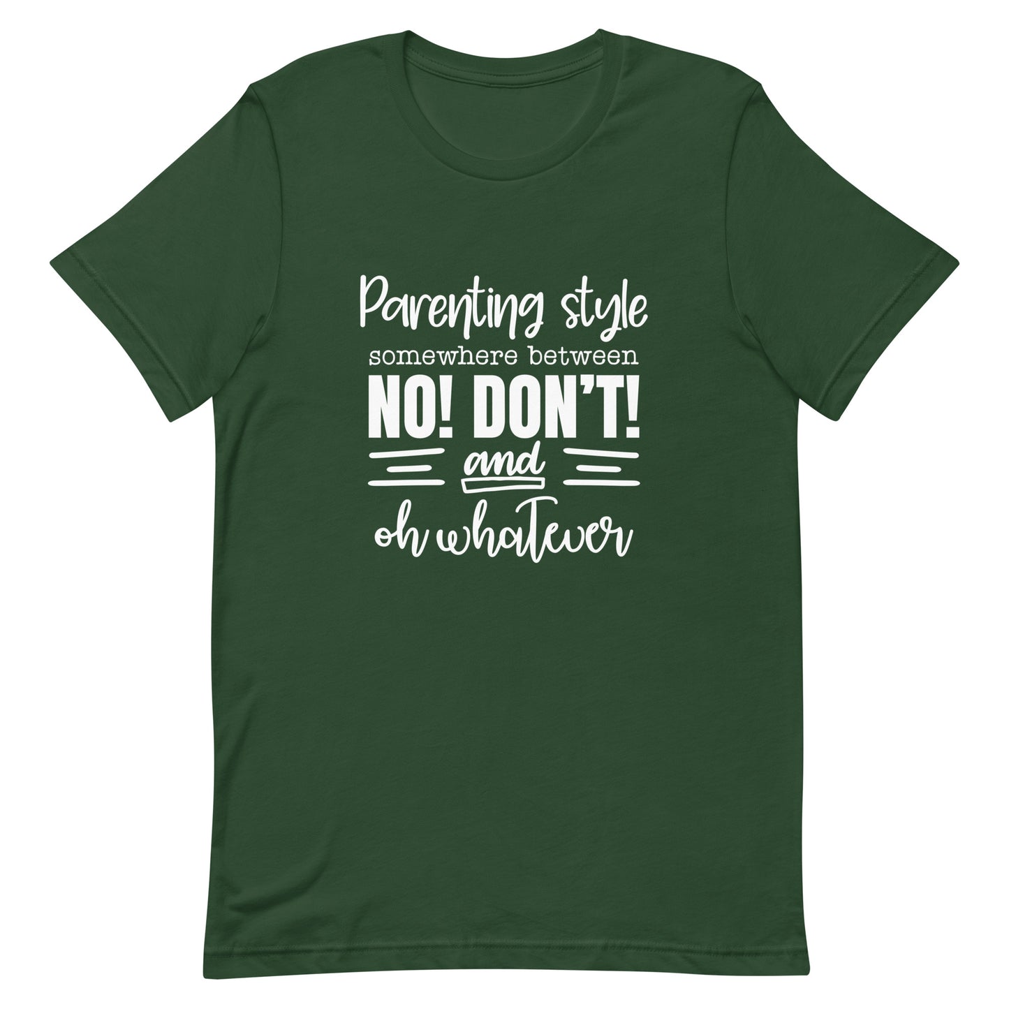 Parenting Style Somewhere Between No! Don't Unisex t-shirt
