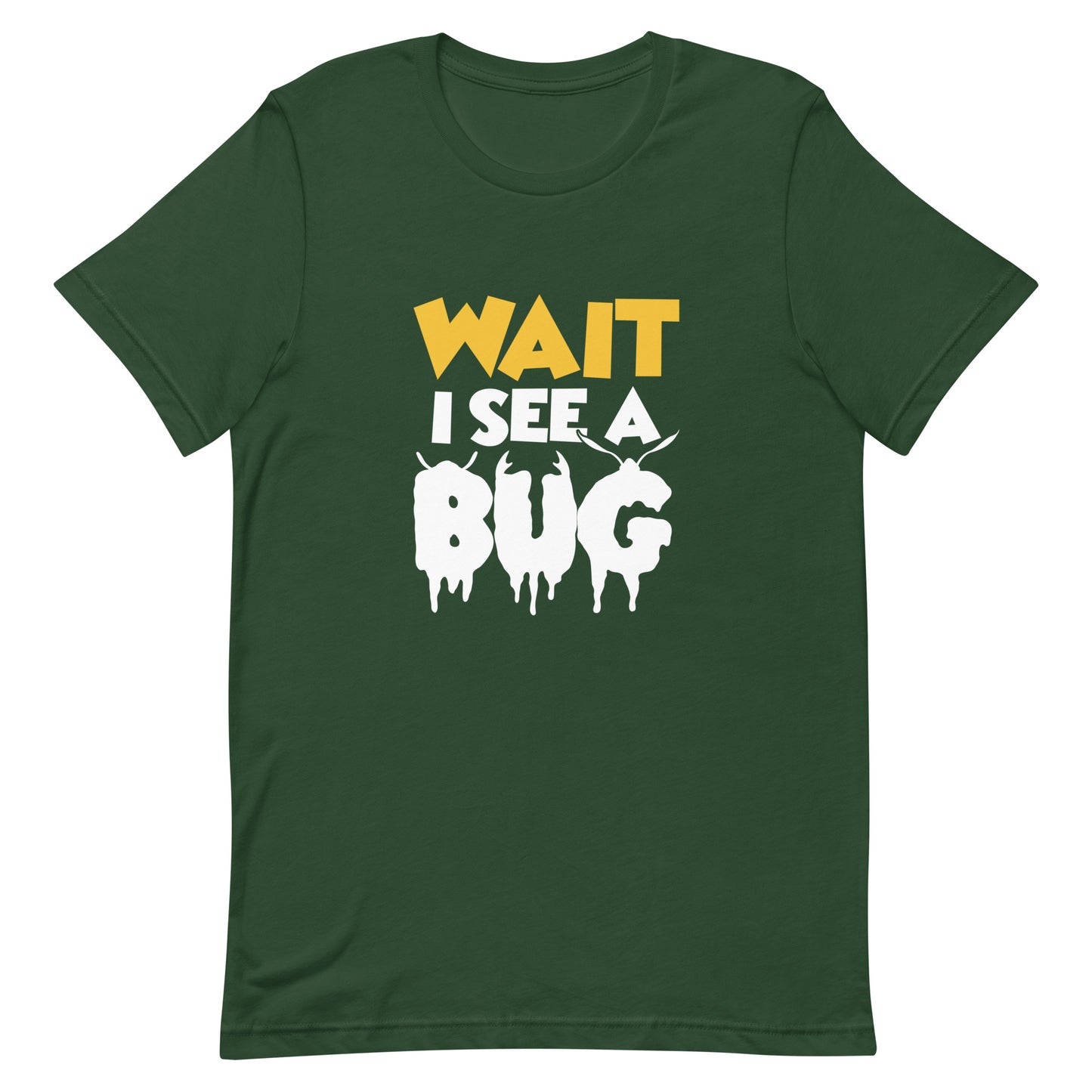 Wait I See a Bug Unisex t-shirt