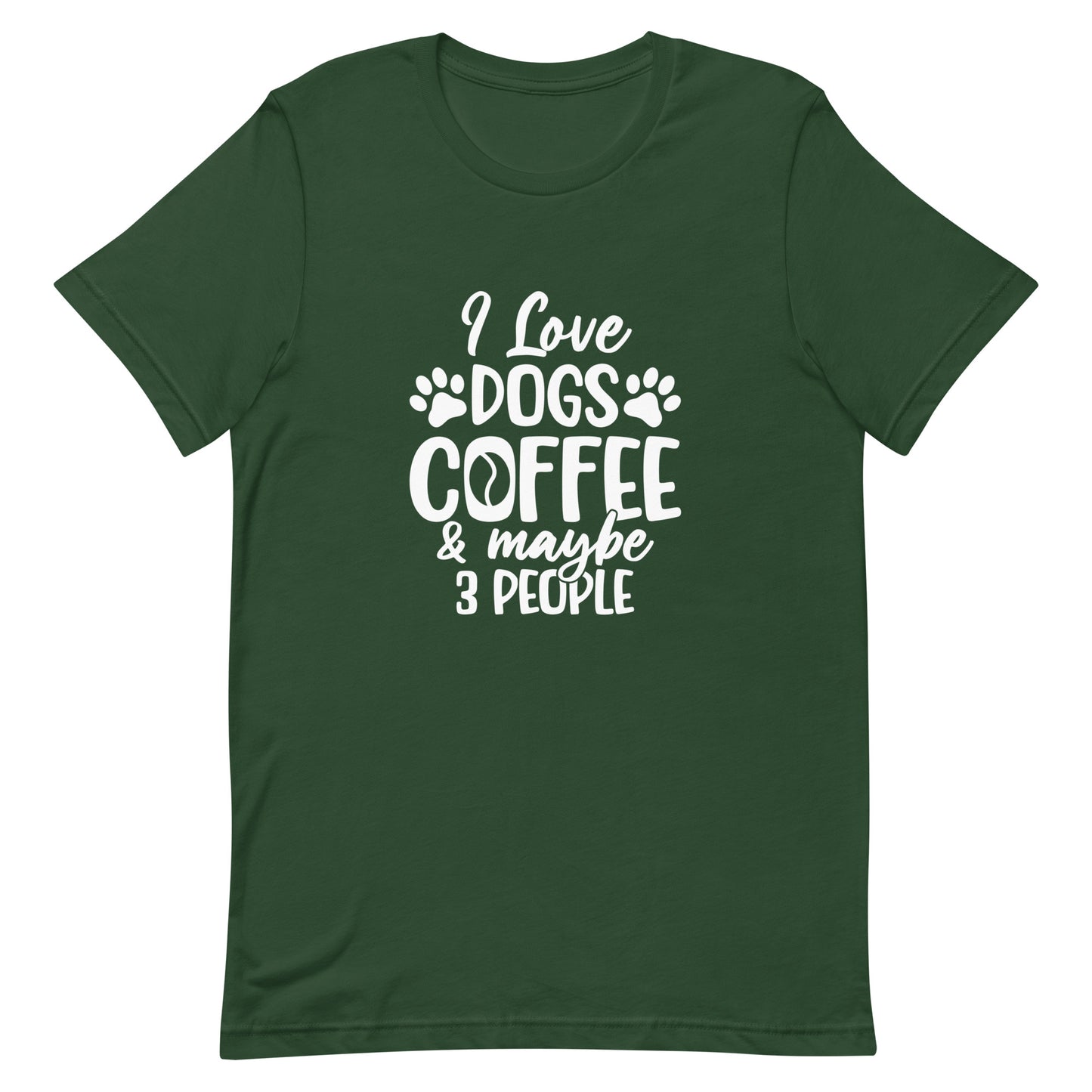 I Love Dogs Coffee & Maybe 3 People Unisex t-shirt