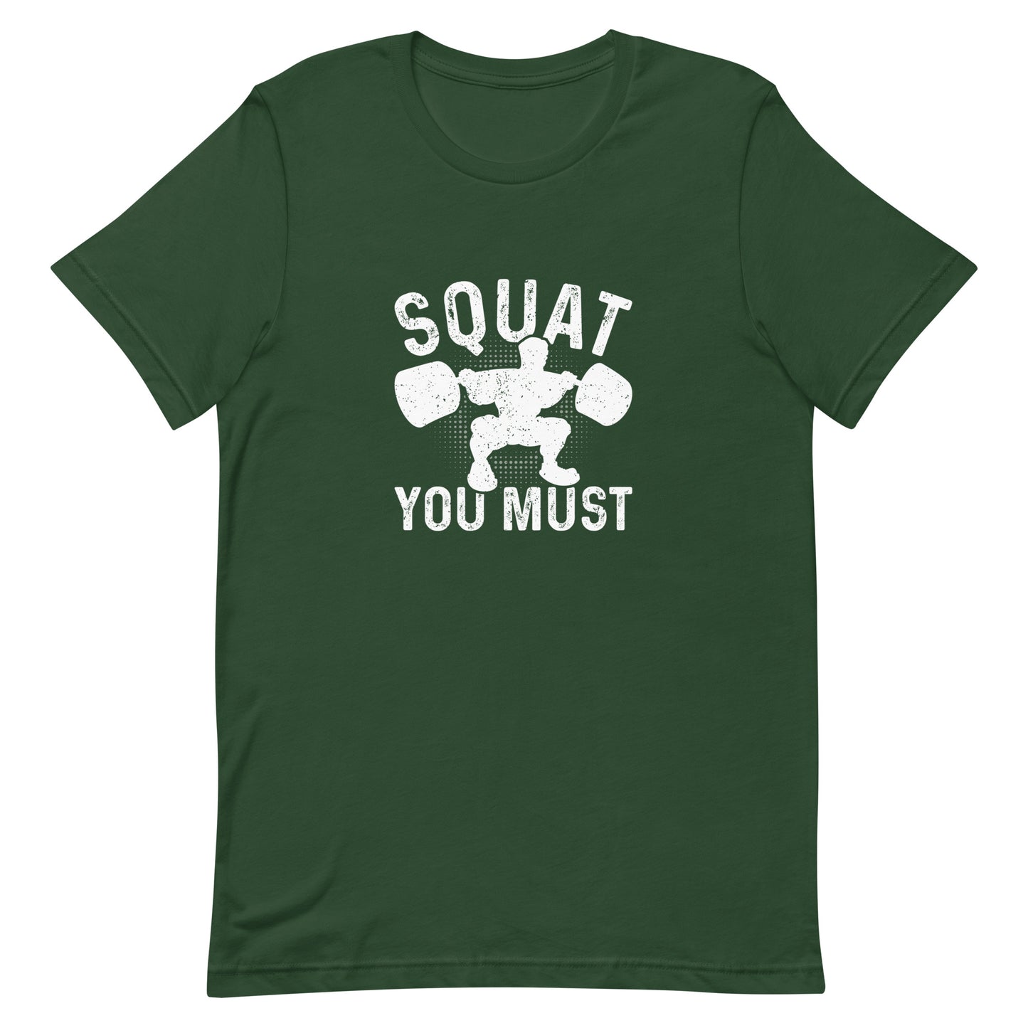 Squat You Must Unisex t-shirt