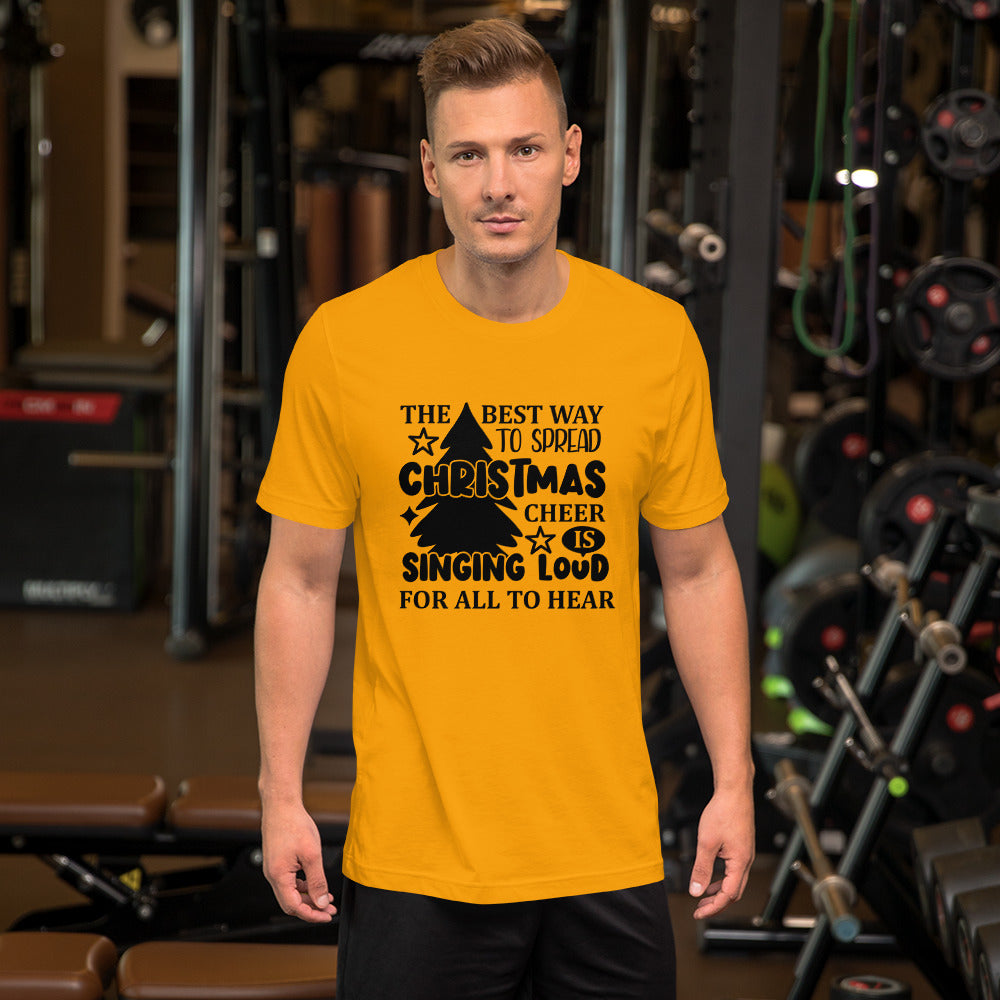 The Best Way to Spread Christmas Cheer Unisex t-shirt