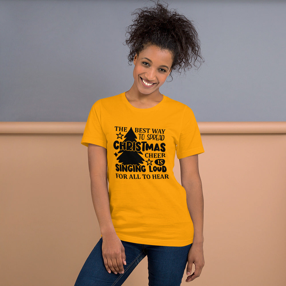The Best Way to Spread Christmas Cheer Unisex t-shirt