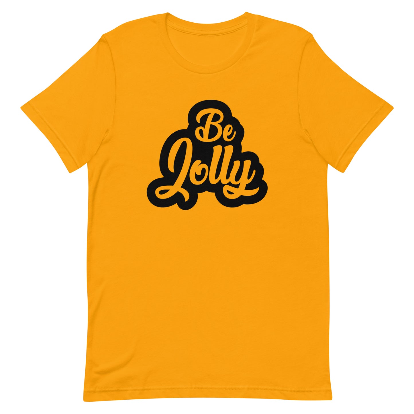 Be Jolly Unisex Tshirt