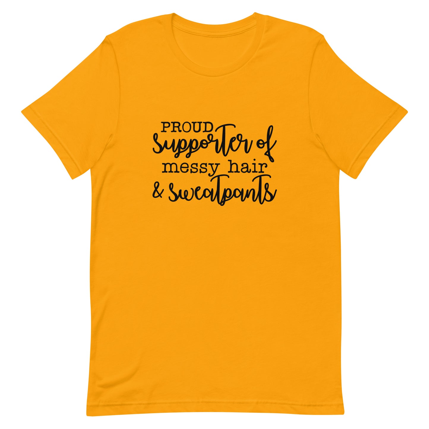 Proud Supporter of Messy Hair and Sweatpants Unisex t-shirt