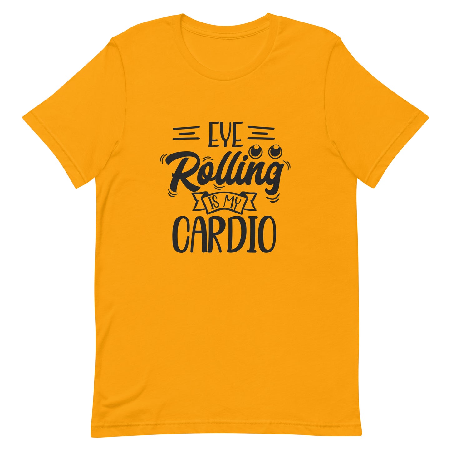 Eye Rolling Is My Cardio Unisex T-shirt