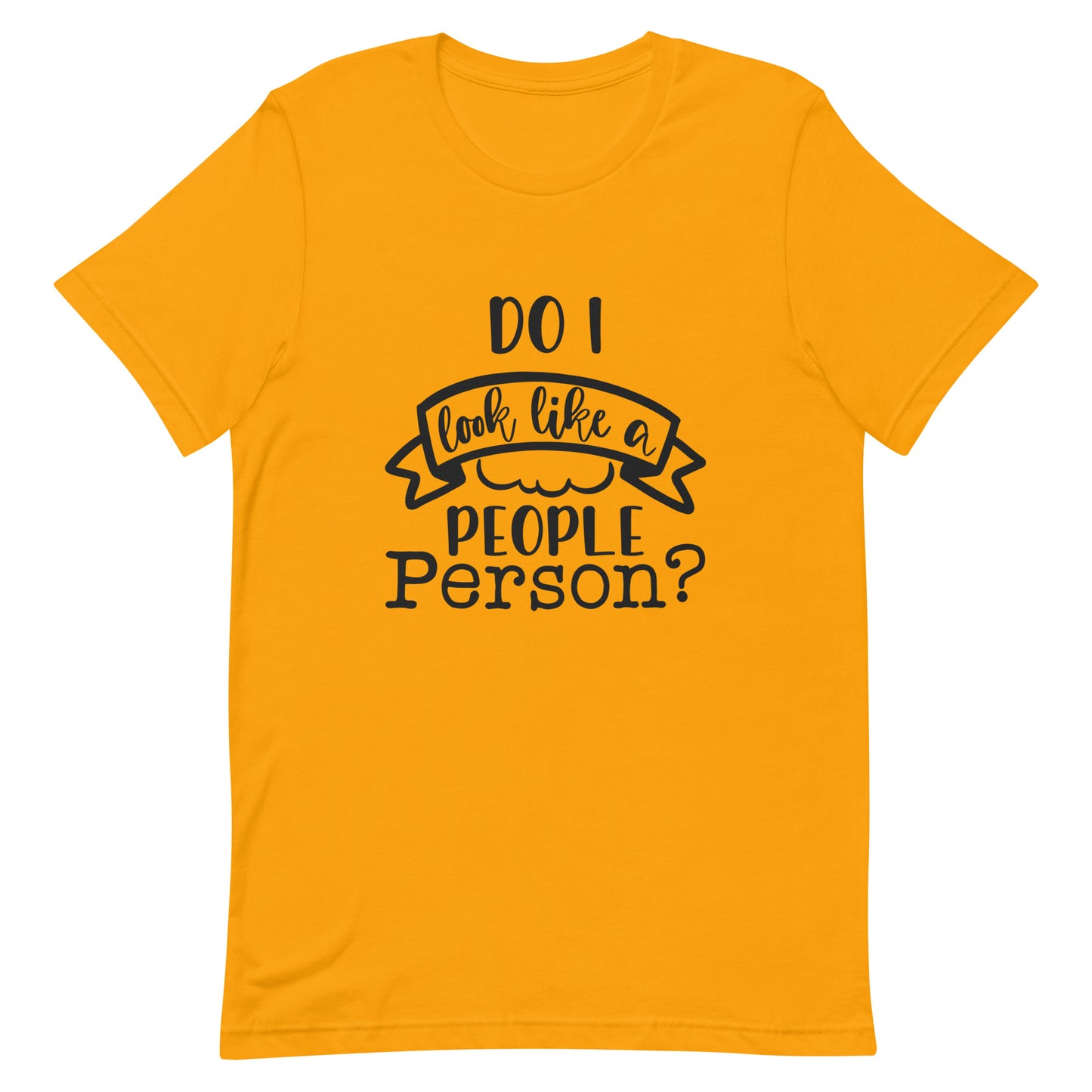 Do I Look Like a People Person Unisex T-shirt