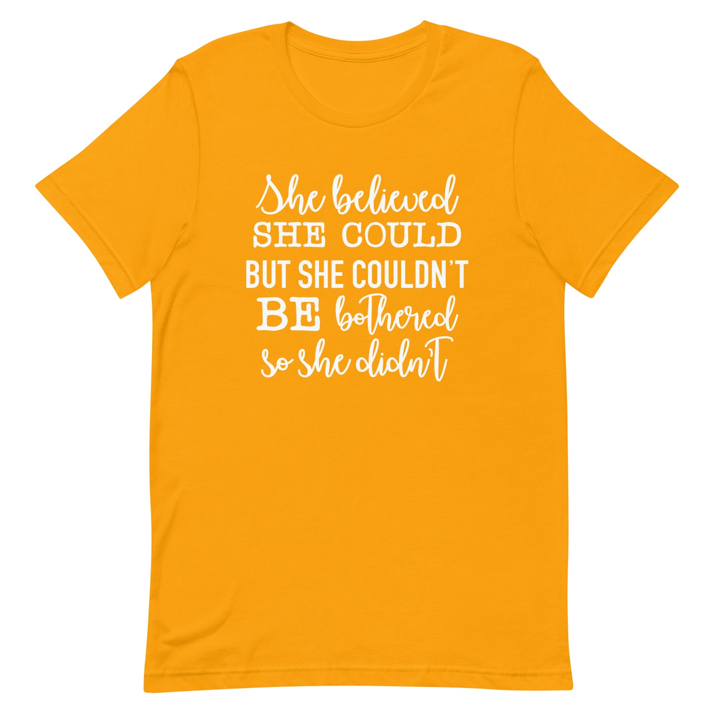 She Believed She Could But She Couldn't Unisex t-shirt