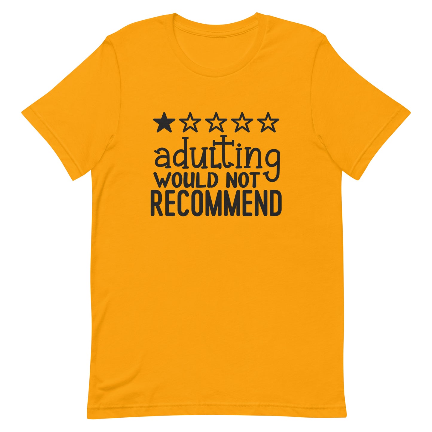 Adulting Would Not Recommend Tshirt