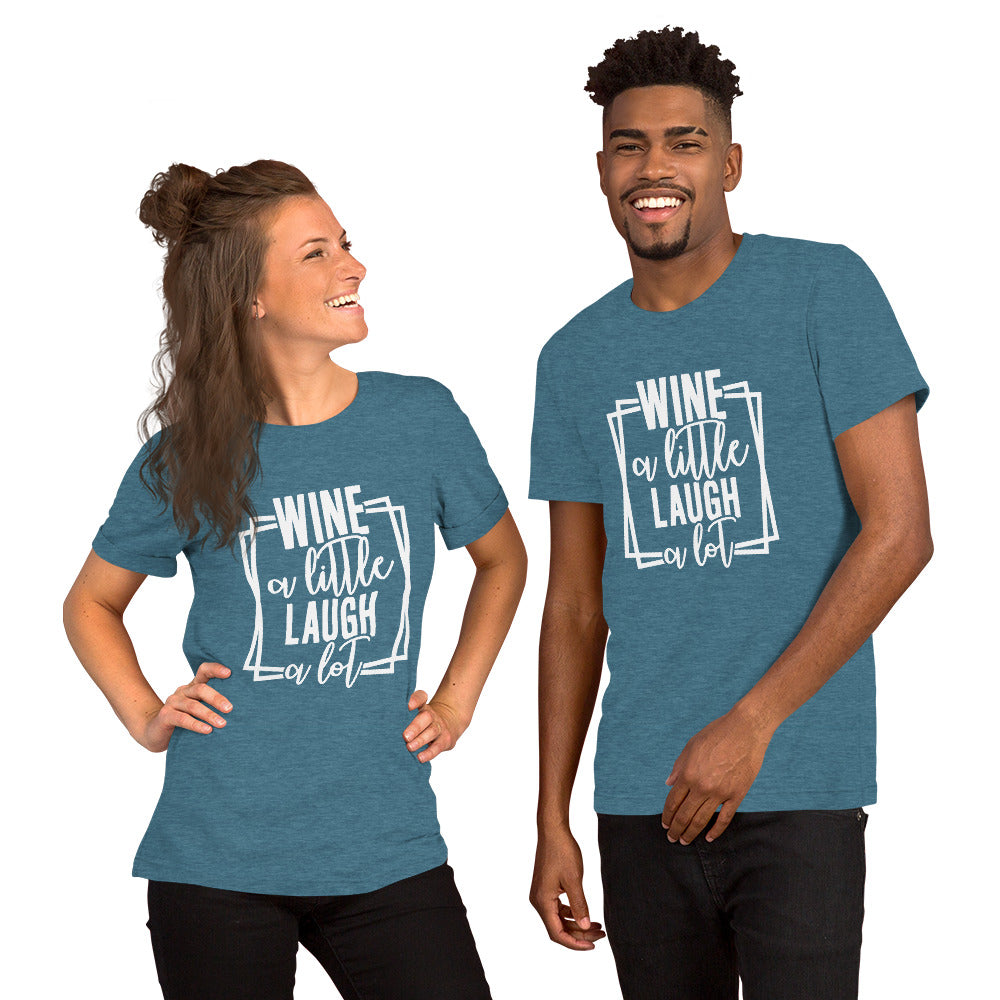 Wine a Little, Laugh a Lot Unisex t-shirt