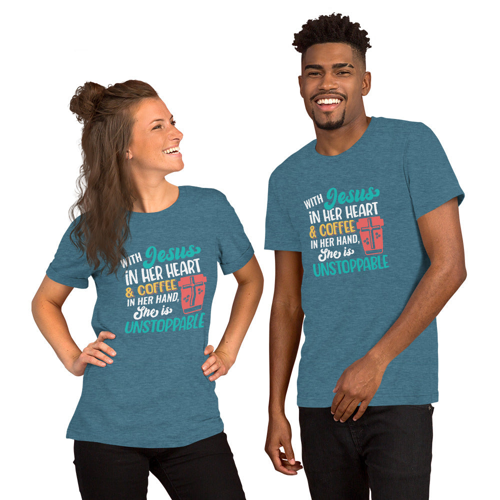 With Jesus in her Heart A Coffee In Her Hand She is Unstoppable Unisex t-shirt