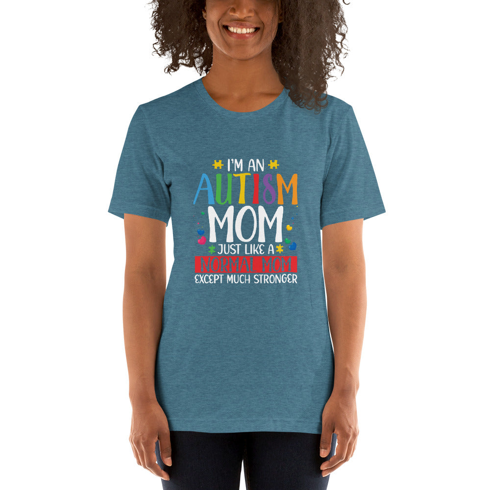 I'm an Autism Mom Unisex t-shirt