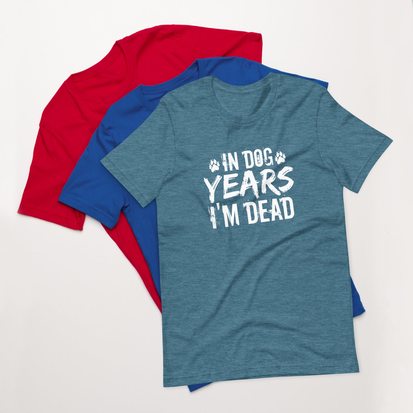 In Dog Years I'm Dead Unisex t-shirt