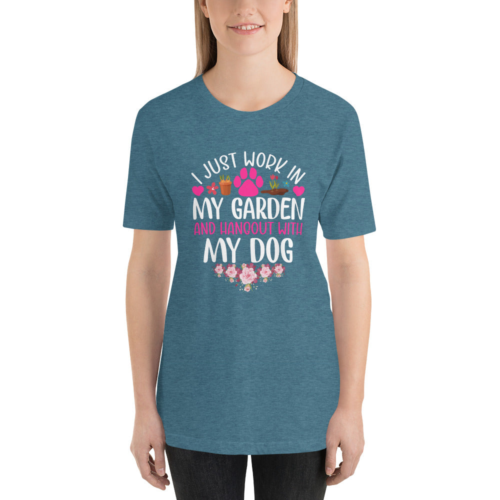 I Just Work in My Garden and Handout With My Dog Unisex T-shirt