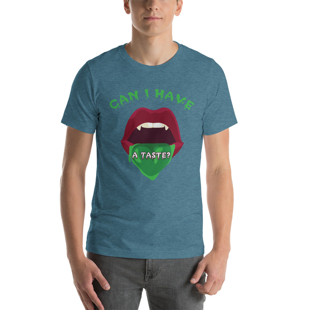 Can I Have a Taste Unisex Tshirt