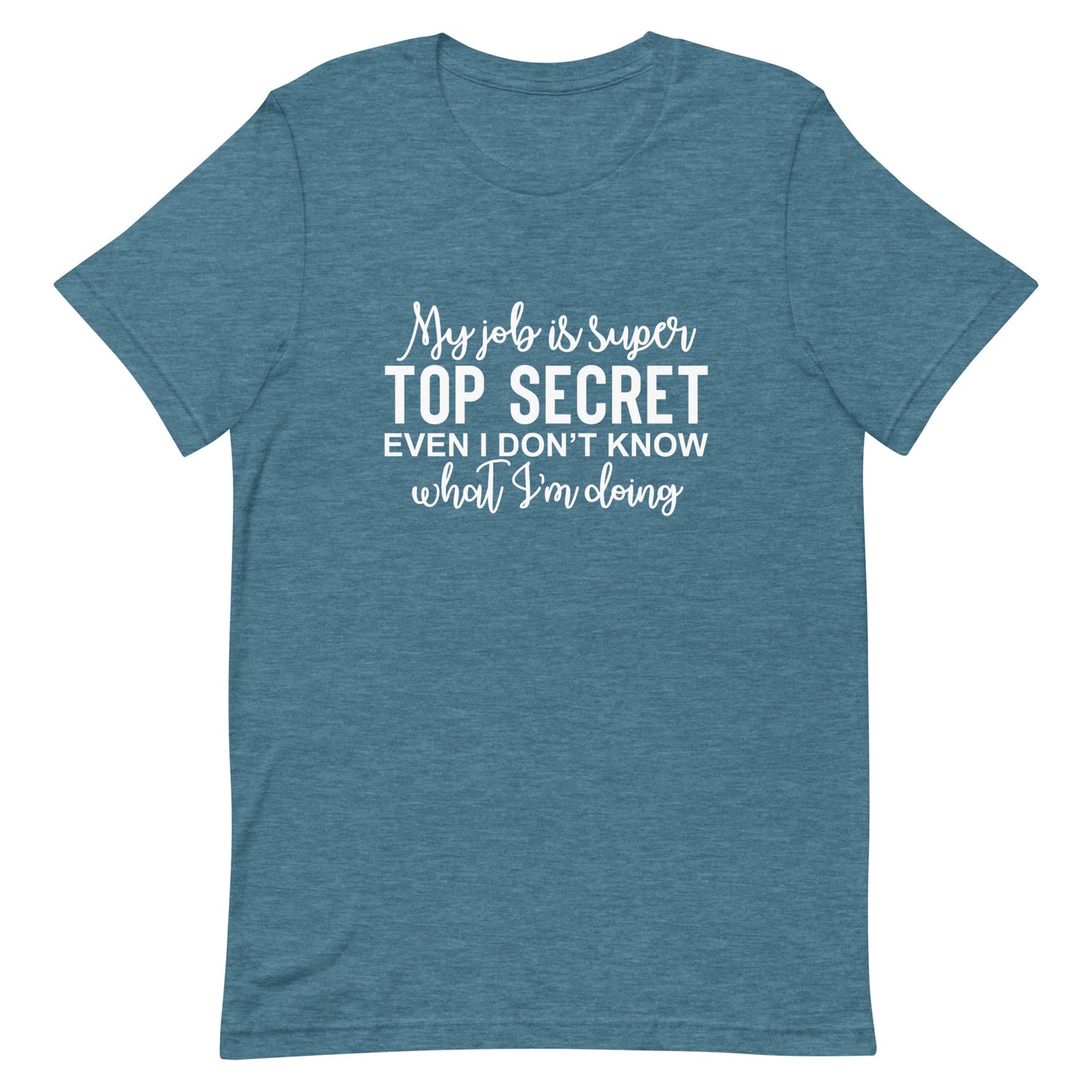 My Job is Super Top Secret Unisex t-shirt