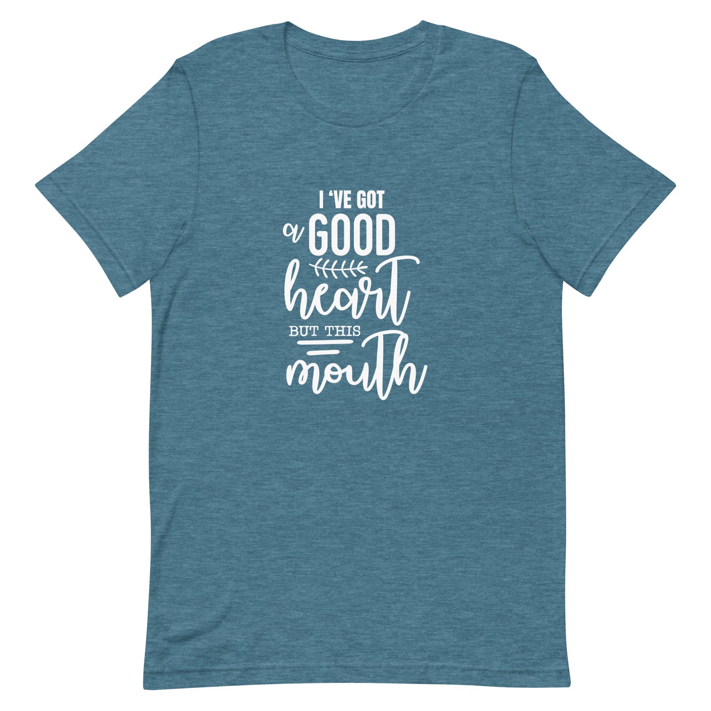 I've Got a Good Heart Unisex t-shirt
